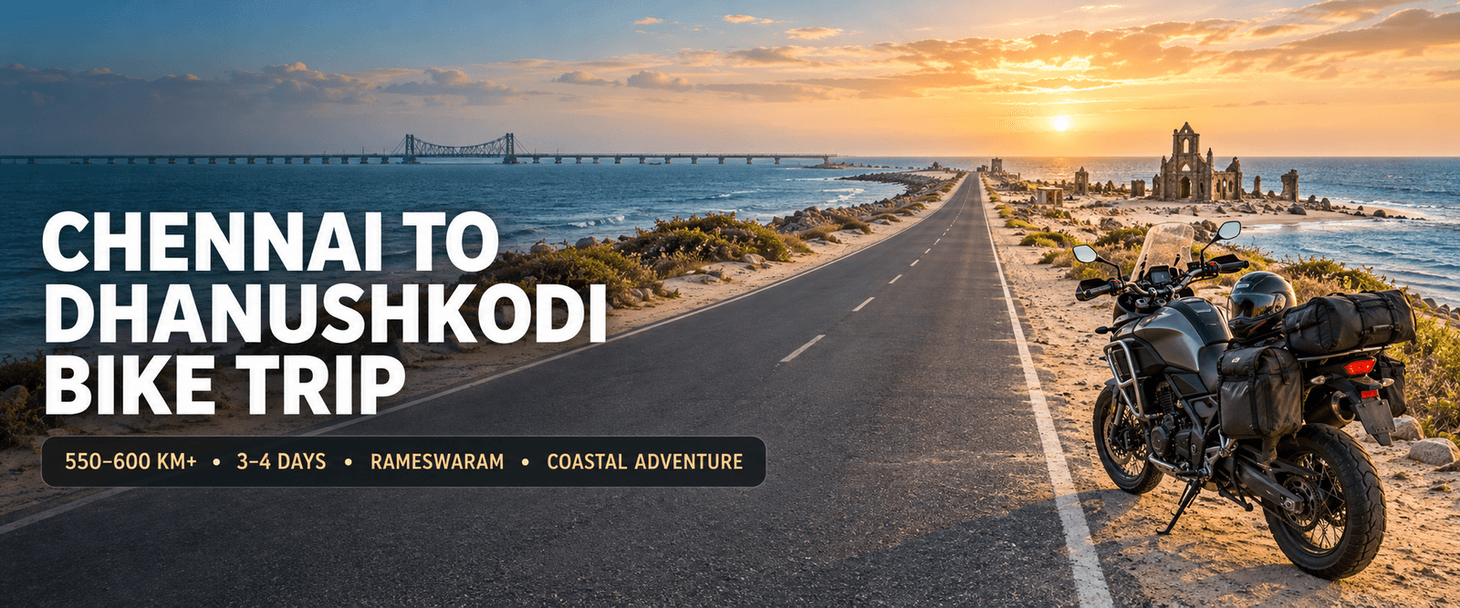 Chennai to Dhanushkodi Bike Trip: Route and Safety Tips