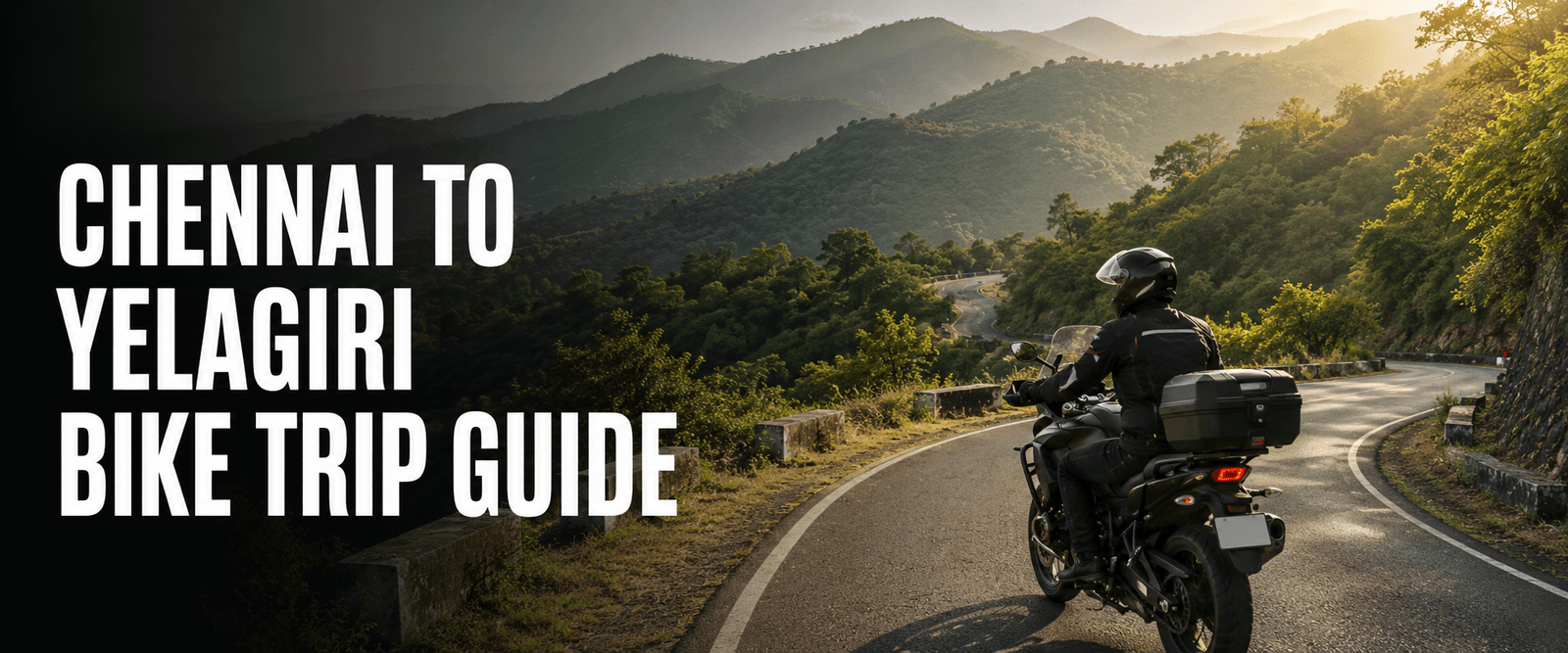 Chennai to Yelagiri Bike Trip Guide