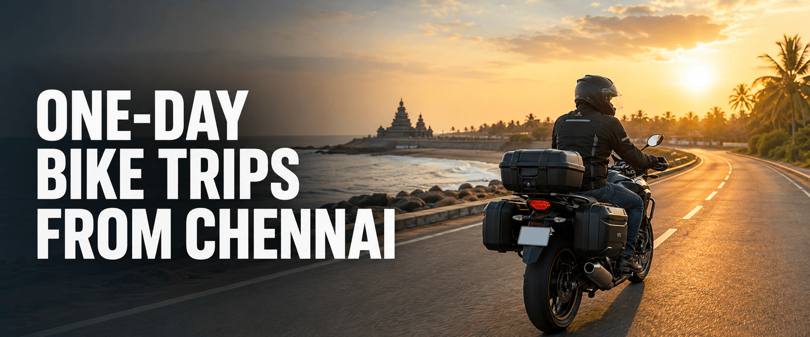 One-Day Bike Trips from Chennai