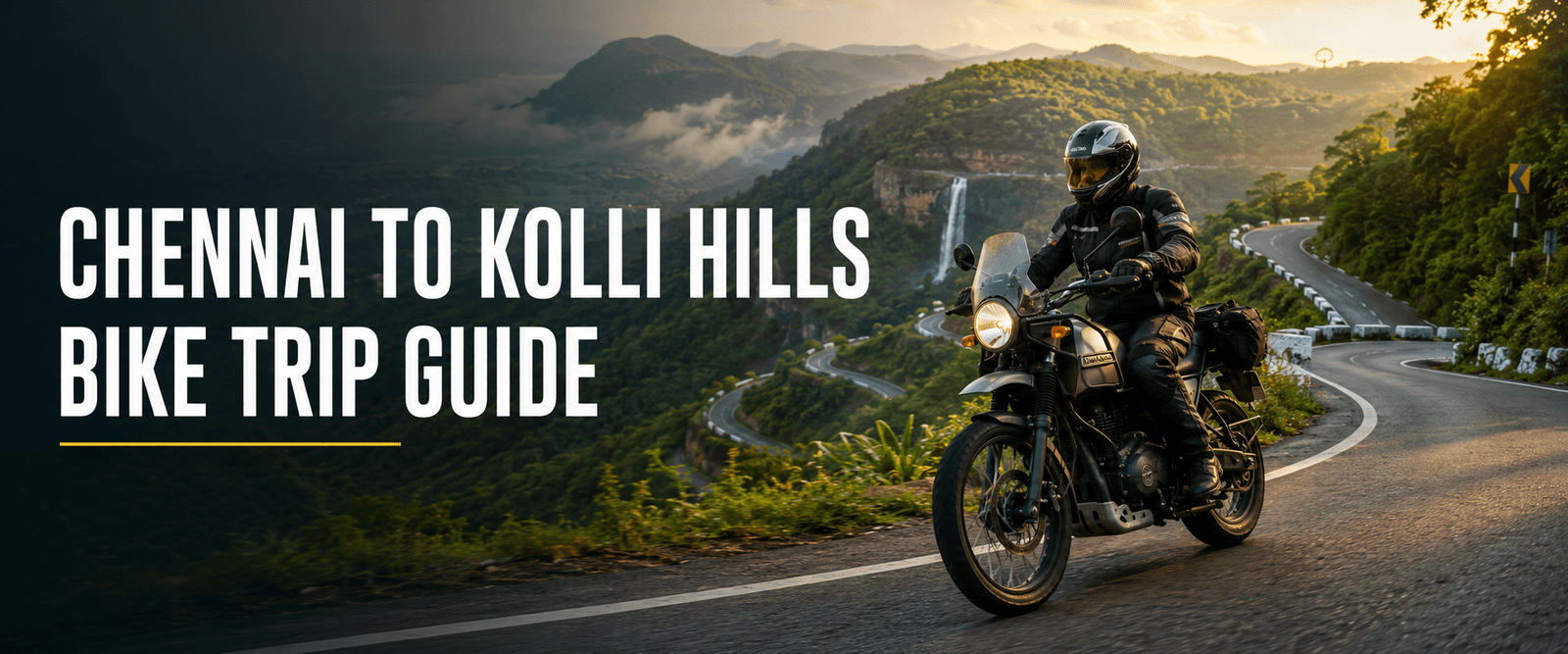 Chennai to Kolli Hills Bike Trip: Hairpin Bends and Safety Guide